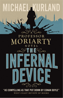 Infernal Device (A Professor Moriarty Novel) (Kurland Michael)(Paperback / softback)