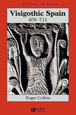 Visigothic Spain 409 - 711 (Collins Roger)(Paperback)