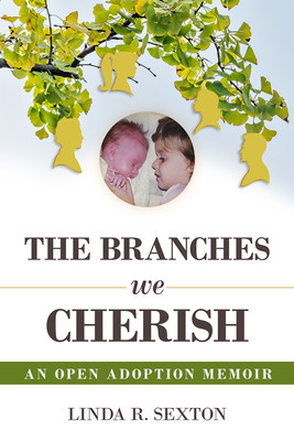 The Branches We Cherish: An Open Adoption Memoir (Sexton Linda R.)(Pevná vazba)