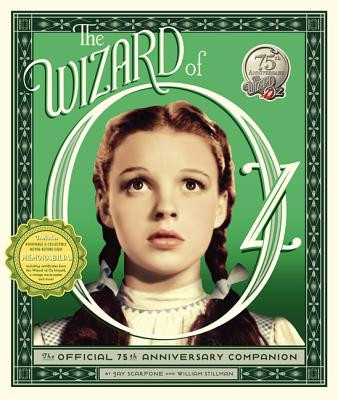 The Wizard of Oz: The Official 75th Anniversary Companion [With Removable & Collectible Memorabilia] (Stillman William)(Pevná vazba)