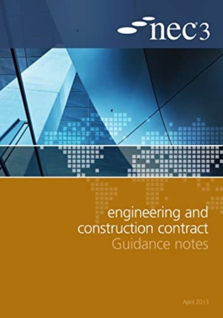 NEC3 Engineering and Construction Contract Guidance Notes(Paperback / softback)