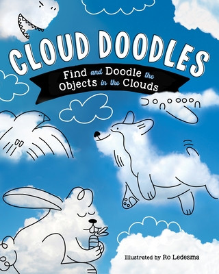 Cloud Doodles: Find and Doodle the Objects in the Clouds (Ledesma Ro)(Paperback)