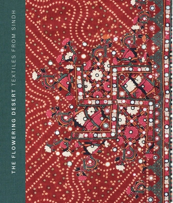 The Flowering Desert: Textiles from Sindh (Askari Nasreen)(Pevná vazba)