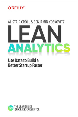 Lean Analytics: Use Data to Build a Better Startup Faster (Croll Alistair)(Paperback)