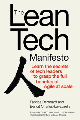 The Lean Tech Manifesto: Learn the Secrets of Tech Leaders to Grasp the Full Benefits of Agile at Scale (Bernhard Fabrice)(Pevná vazba)