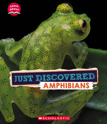 Just Discovered Amphibians (Learn About: Animals) (Denega Danielle)(Paperback)