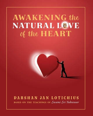 Awakening the Natural Love of the Heart (Lotichius Darshan)(Paperback)