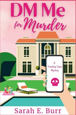DM Me For Murder: A Trending Topic Mystery (Burr Sarah E.)(Paperback)