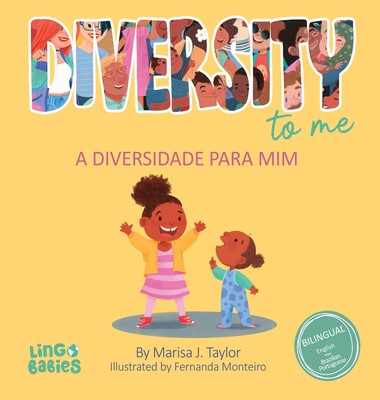 Diversity to me/ a diversidade para mim: Bilingual Children's book English Brazilian Portuguese for kids ages 3-7/ Livro infantil bilngue ingls port (Taylor Marisa J.)(Pevná vazba)
