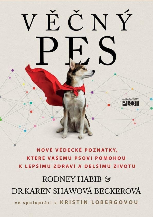 Věčný pes - Nové vědecké poznatky, které vašemu psovi pomohou k lepšímu zdraví a delšímu životu - Rodney Habib