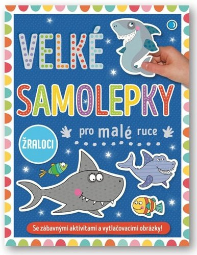 Velké samolepky pro malé ruce - Žraloci