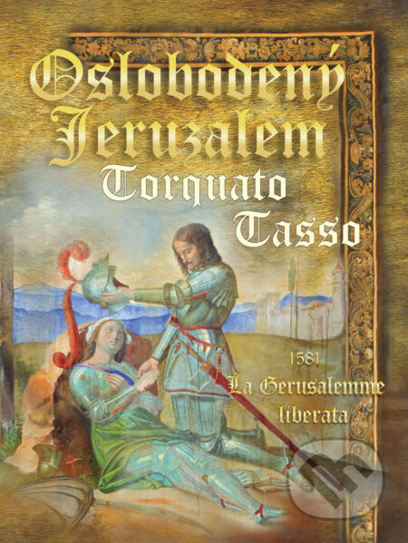Oslobodený Jeruzalem - Torquato Tasso / / La Gerusalemme liberata