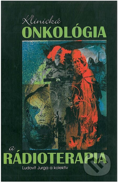 Klinická onkológia a rádioterapia - Ľudovít Jurga a kolektív