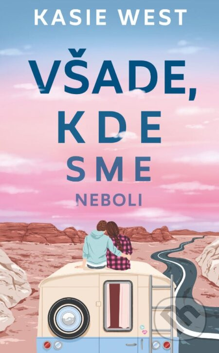Všade, kde sme neboli - Kasie West