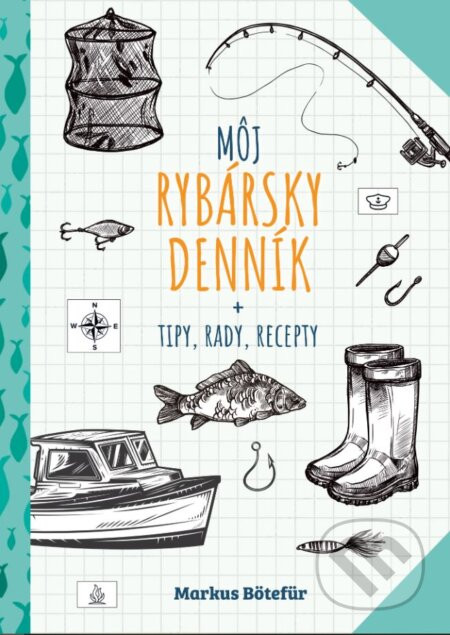 Môj rybársky denník - Markus Bötefür