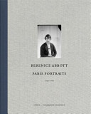 Berenice Abbott: Paris Portraits 1925-1930 (Abbott Berenice)(Pevná vazba)