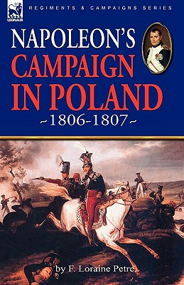 Napoleon's Campaign in Poland 1806-1807 (Petre F. Loraine)(Pevná vazba)