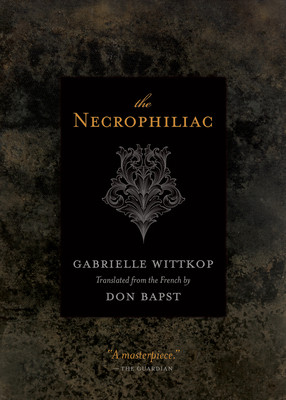 The Necrophiliac (Wittkop Gabrielle)(Paperback)