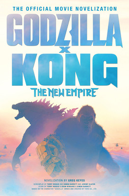 Godzilla X Kong: The New Empire - The Official Movie Novelization (Keyes Greg)(Paperback)