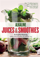 Alkaline Juices and Smoothies - Over 75 rebalancing juices and a 7-day cleanse to boost your energy and restore your glow (Domenig Stephan)(Paperback / softback)