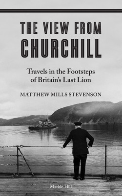 The View from Churchill (Stevenson Matthew Mills)(Paperback)