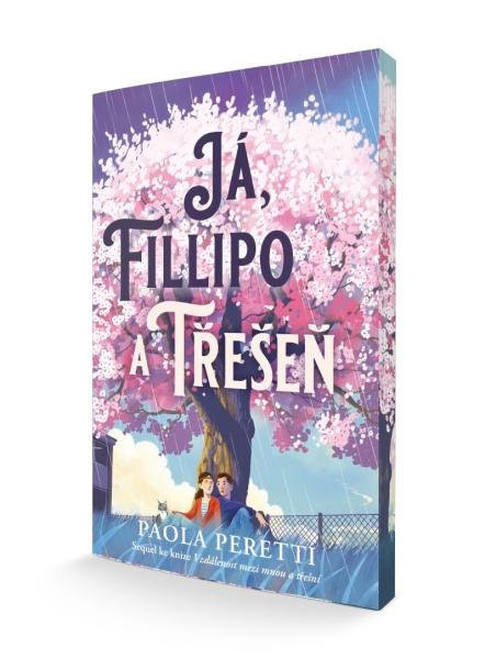 Já, Filippo a třešeň (Sequel ke knize Vzdálenost mezi mnou a třešní) - Paola Peretti