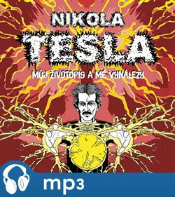 Můj životopis a moje vynálezy, mp3 - Nikola Tesla