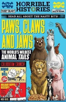 Paws, Claws and Jaws: The World's Wildest Animal Tails - Terry Deary