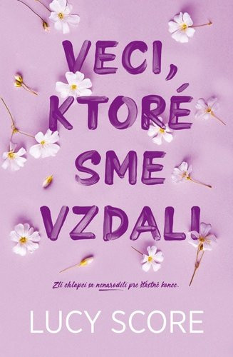 Veci, ktoré sme vzdali - Lucy Score; Terézia Manners Štubniaková