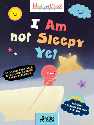 Rainbow Chicks - Keeping a Healthy Regular Bedtime - I Am Not Sleepy Yet - TThunDer Animation - e-kniha