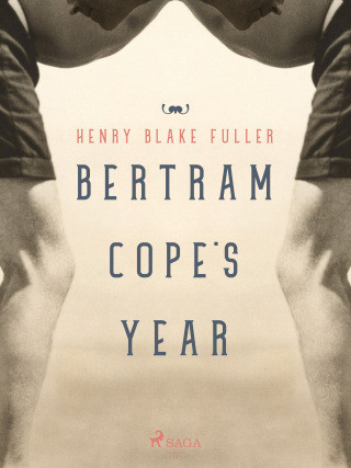 Bertram Cope's Year - Henry Blake Fuller - e-kniha