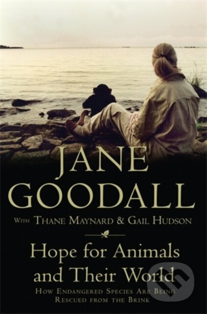 Hope For Animals And Their World - Jane Goodall, Thane Maynard, Gail Hudson