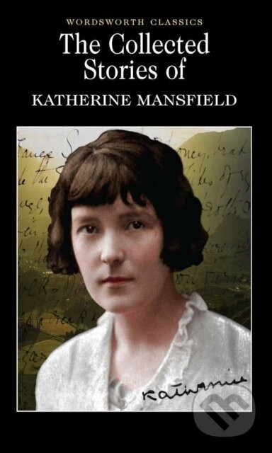 The Collected Short Stories of Katherine Mansfield - Katherine Mansfield