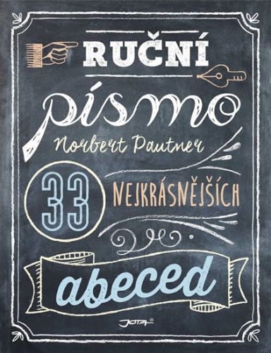 Ruční písmo - 33 nejkrásnějších abeced
					 - Pautner Norbert