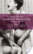 Childbirth Without Fear: The Principles and Practice of Natural Childbirth (Dick-Read Grantly)(Paperback)