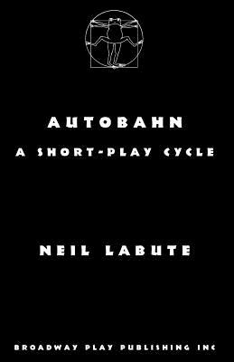 Autobahn: a short-play cycle (Labute Neil)(Paperback)
