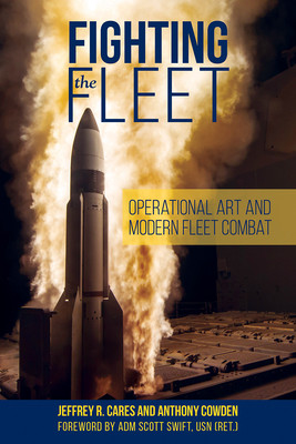 Fighting the Fleet: Operational Art and Modern Fleet Combat (Cares Jeffrey R.)(Pevná vazba)