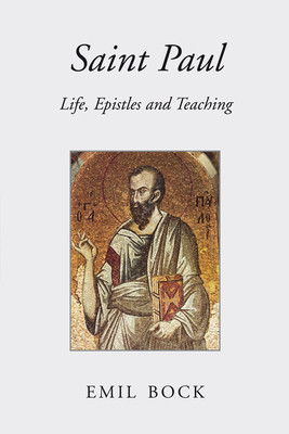 Saint Paul: Life, Epistles and Teaching (Bock Emil)(Paperback)