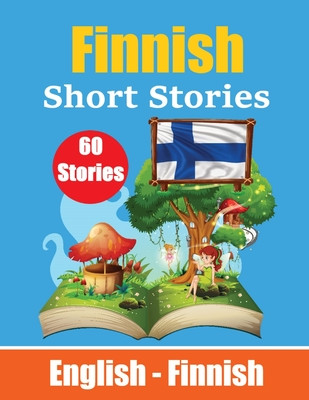 Short Stories in Finnish English and Finnish Short Stories Side by Side: Learn Finnish Language Through Short Stories Finnish Made Easy Suitable for C (de Haan Auke)(Paperback)