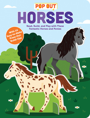 Pop Out Horses: Read, Build, and Play with These Fantastic Horses and Ponies (Duopress Labs)(Board Books)