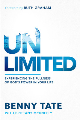 Unlimited: Experiencing the Fullness of God's Power in Your Life (Tate Benny)(Paperback)