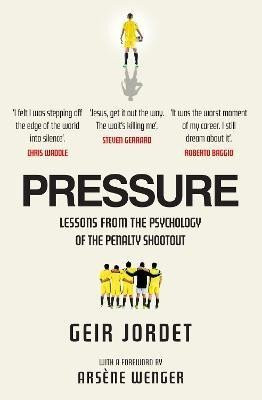 Pressure: Lessons from the psychology of the penalty shoot out - Geir Jordet