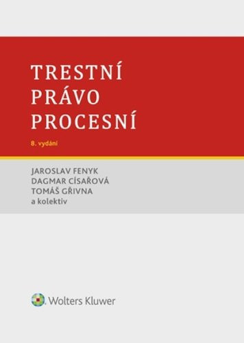 Trestní právo procesní - Jaroslav Fenyk; Dagmar Císařová; Tomáš Gřivna