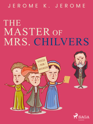 The Master of Mrs. Chilvers - Jerome K. JeromeRetold by Gina D. B. Clemen - e-kniha