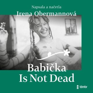 Babička Is Not Dead - Irena Obermannová - audiokniha