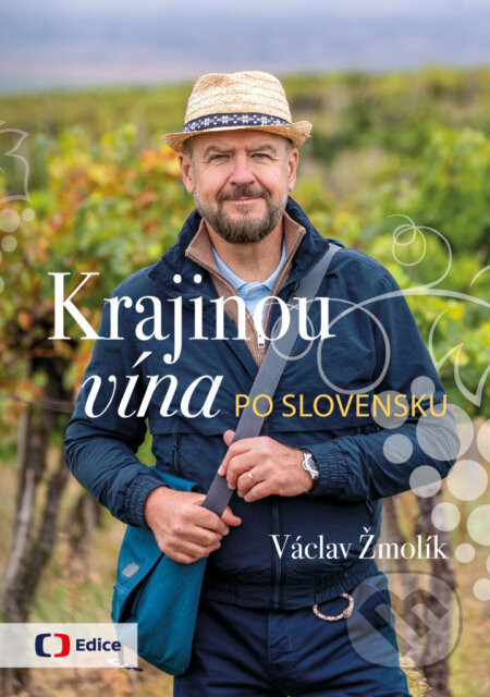 Krajinou vína po Slovensku - Václav Žmolík