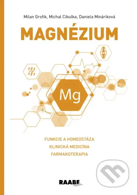 Magnézium - Milan Grofik, Michal Cibulka, Daniela Mináriková a kolektív