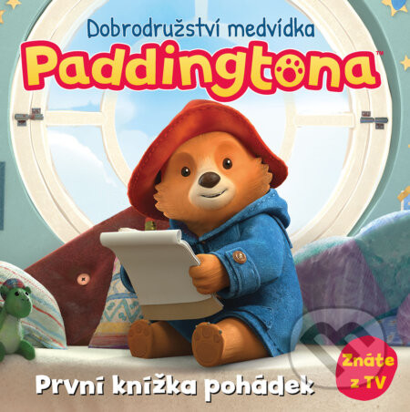 Dobrodružství medvídka Paddingtona - První knížka pohádek - Kolektiv autorů