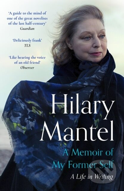 A Memoir of My Former Self - Hilary Mantel