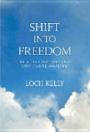 Shift Into Freedom: The Science and Practice of Open-Hearted Awareness (Kelly Loch)(Paperback)